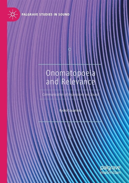 Onomatopoeia and Relevance: Communication of Impressions Via Sound (Paperback, 2019)