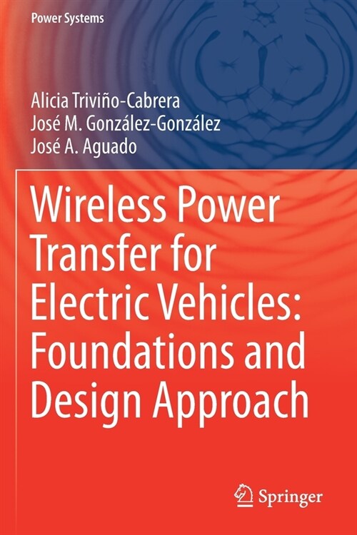 Wireless Power Transfer for Electric Vehicles: Foundations and Design Approach (Paperback)