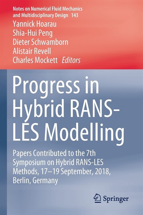 Progress in Hybrid Rans-Les Modelling: Papers Contributed to the 7th Symposium on Hybrid Rans-Les Methods, 17-19 September, 2018, Berlin, Germany (Paperback, 2020)