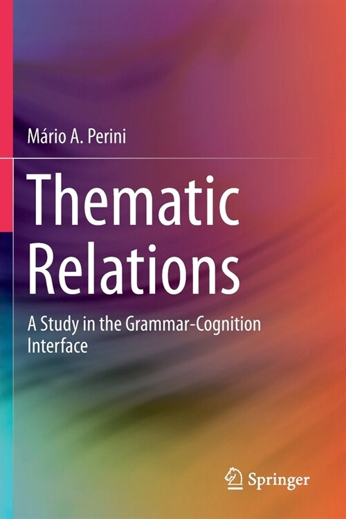 Thematic Relations: A Study in the Grammar-Cognition Interface (Paperback, 2019)