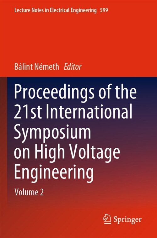Proceedings of the 21st International Symposium on High Voltage Engineering: Volume 2 (Paperback, 2020)