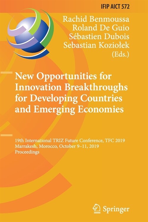 New Opportunities for Innovation Breakthroughs for Developing Countries and Emerging Economies: 19th International Triz Future Conference, Tfc 2019, M (Paperback, 2019)