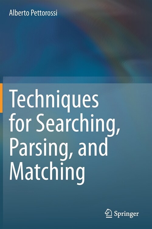 Techniques for Searching, Parsing, and Matching (Hardcover)