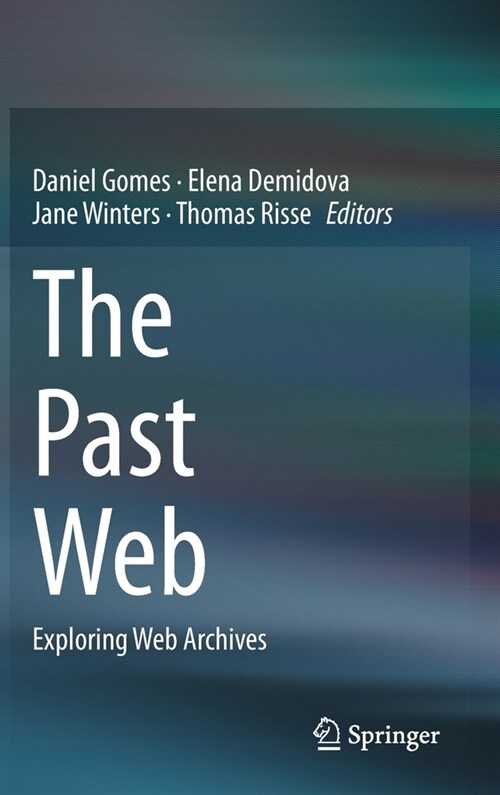 The Past Web: Exploring Web Archives (Hardcover, 2021)