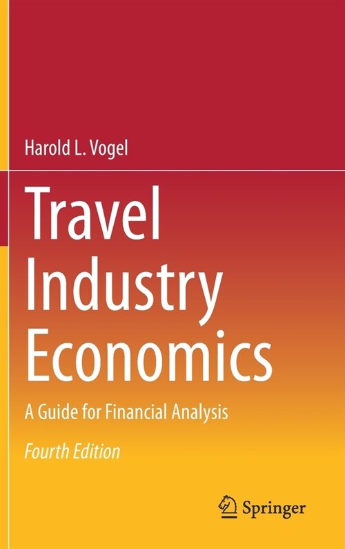 Travel Industry Economics: A Guide for Financial Analysis (Hardcover, 4, 2021)