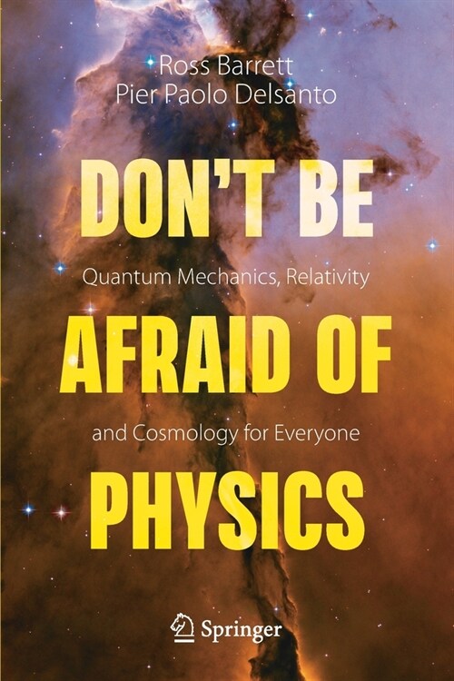 Dont Be Afraid of Physics: Quantum Mechanics, Relativity and Cosmology for Everyone (Paperback, 2021)