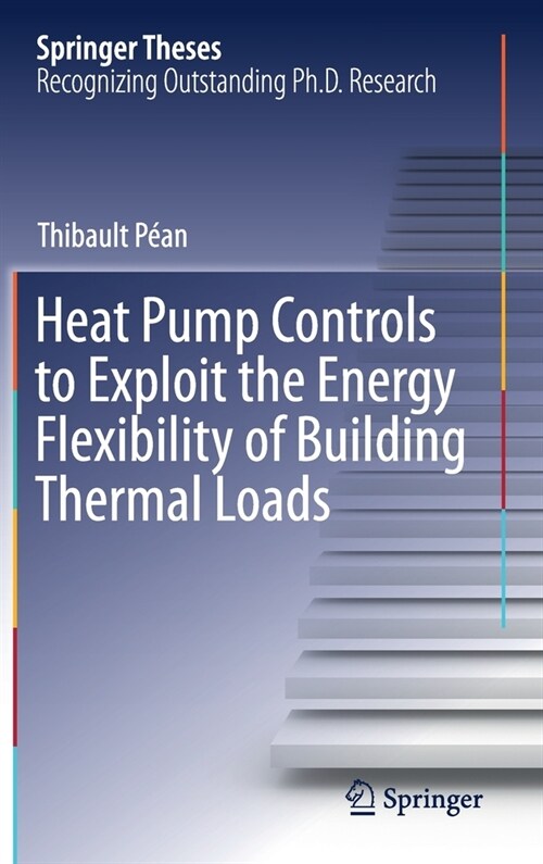 Heat Pump Controls to Exploit the Energy Flexibility of Building Thermal Loads (Hardcover)