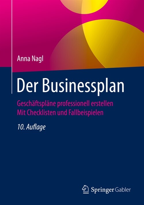 Der Businessplan: Gesch?tspl?e Professionell Erstellen Mit Checklisten Und Fallbeispielen (Hardcover, 10, 10., Akt. Aufl.)