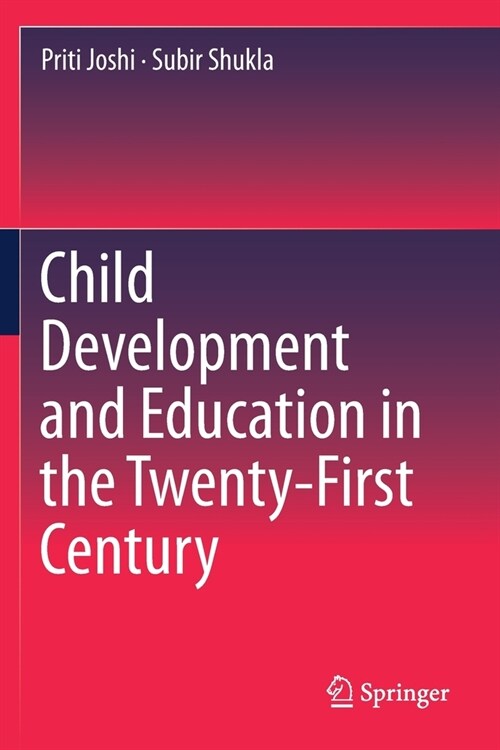 Child Development and Education in the Twenty-First Century (Paperback)