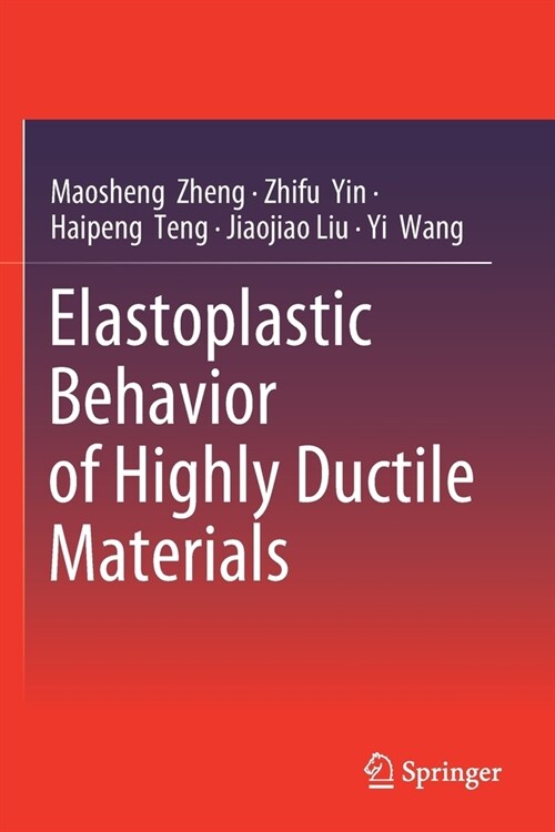 Elastoplastic Behavior of Highly Ductile Materials (Paperback)