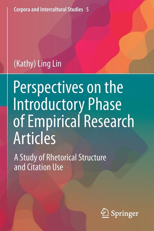 Perspectives on the Introductory Phase of Empirical Research Articles: A Study of Rhetorical Structure and Citation Use (Paperback, 2020)
