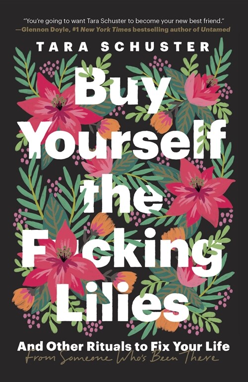 Buy Yourself the F*cking Lilies: And Other Rituals to Fix Your Life, from Someone Whos Been There (Paperback)