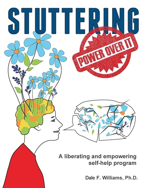 Stuttering: A Liberating and Inspiring Self-Help Program (Paperback)