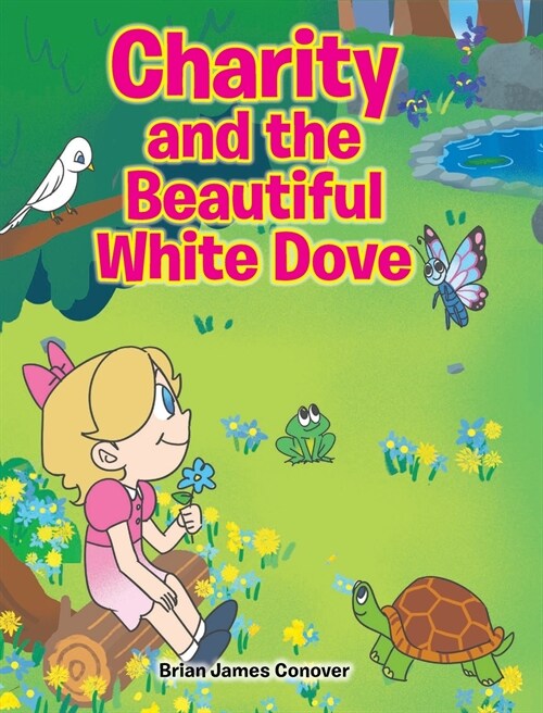 Charity and the Beautiful White Dove (Hardcover)