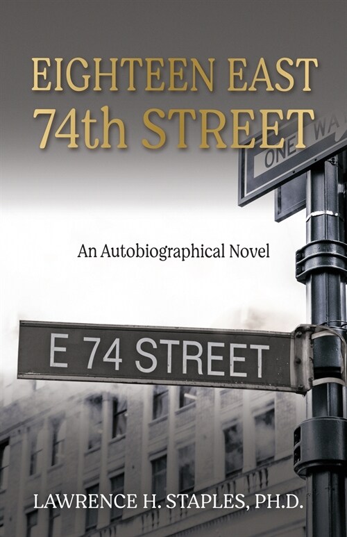 Eighteen East 74th Street: An Autobiographical Novel (Paperback)