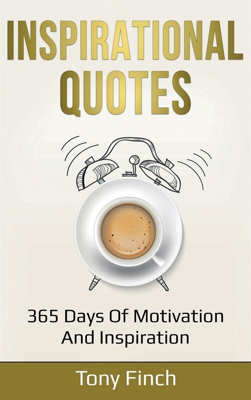 Inspirational Quotes: 365 days of motivation and inspiration (Hardcover)