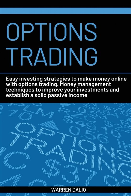 Options Trading: Easy Investing Strategies to Make Money Online with Options Trading. Money Management Techniques to Improve Your Inves (Paperback)