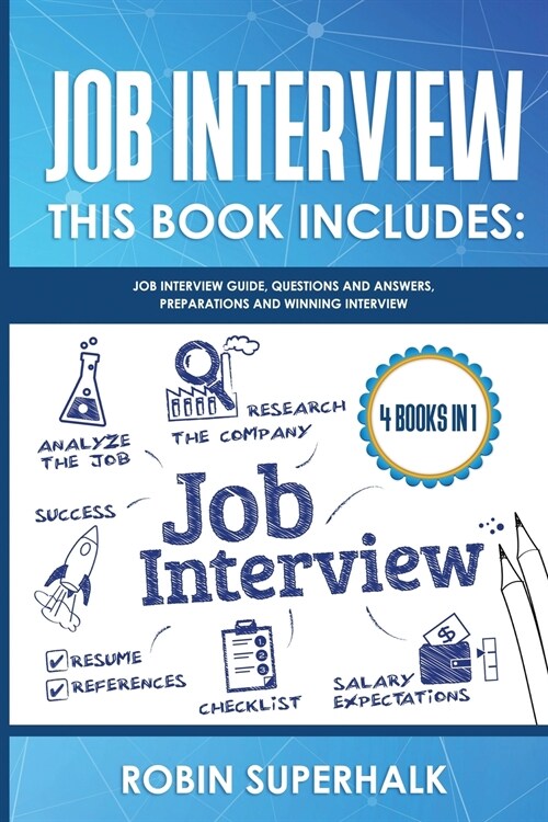 Job Interview: This Book Includes: Guide, Questions and Answers, Preparations and Winning Interview (Paperback)