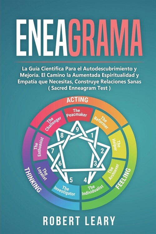 Eneagrama: La Gu? Cient?ica Para el Autodescubrimiento y Mejor?. El Camino la Aumentada Espiritualidad y Empat? que Necesitas (Paperback)