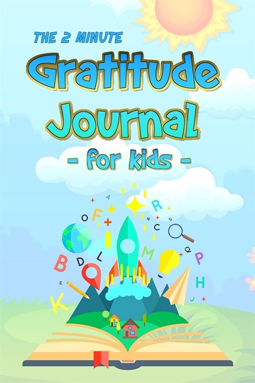 The 2 Minute Gratitude Journal for Kids: Daily Gratitude and Happiness Notebook with prompts and questions for kids ages 5-10 and up: boys, girls, and (Paperback)