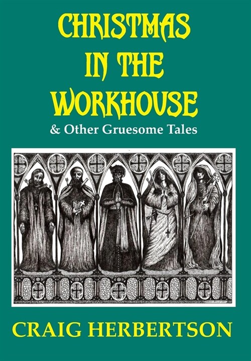 Christmas in the Workhouse & Other Gruesome Tales (TC)