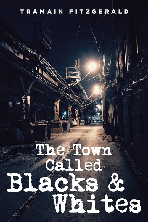 The Town Called Blacks and Whites (Paperback)