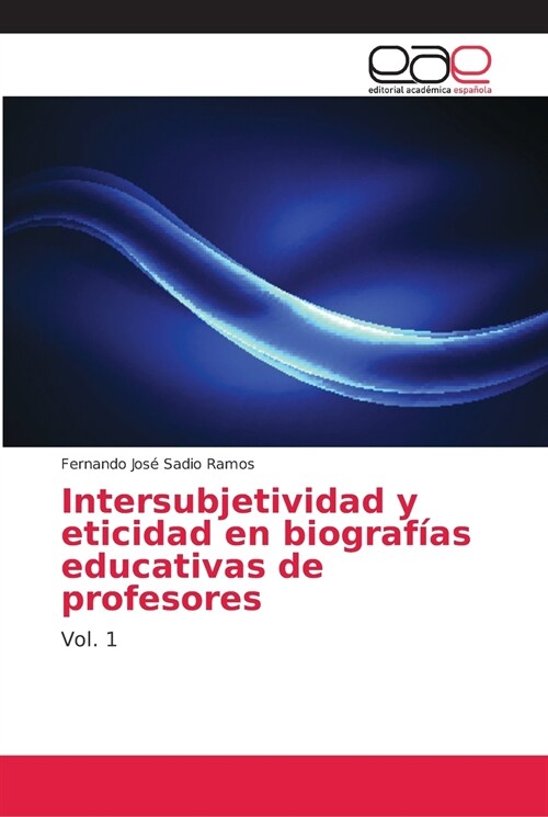 Intersubjetividad y eticidad en biograf?s educativas de profesores (Paperback)