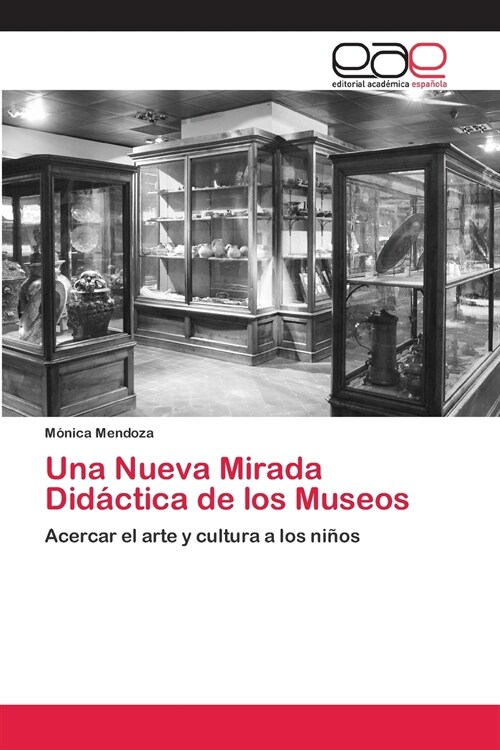 Una Nueva Mirada Did?tica de los Museos (Paperback)