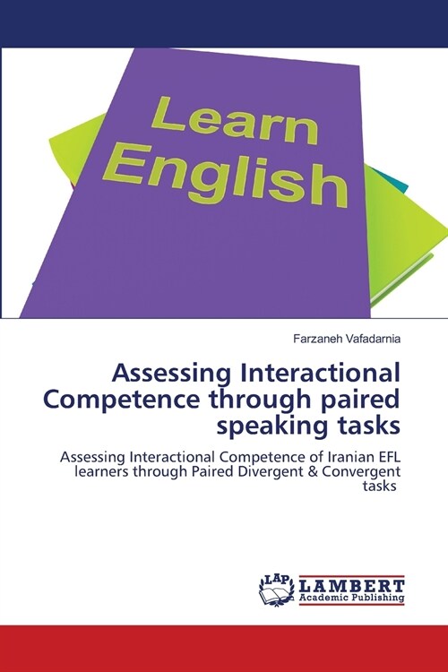 Assessing Interactional Competence through paired speaking tasks (Paperback)