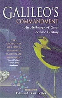 Galileos Commandment : An Anthology of Great Science Writing (Paperback)