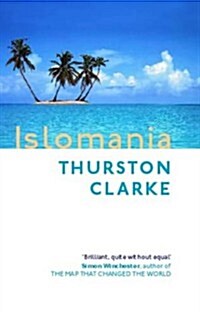 Islomania : A Journey Among the Last Real Islands (Paperback, New ed)