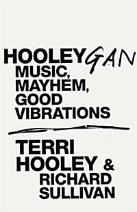 Hooleygan: Music, Mayhem, Good Vibrations: Special Collectors Poster Edition (Paperback)