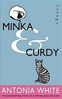 Minka and Curdy : The Enchanting Story of a Writer and Her Cats (Paperback)