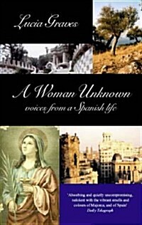 A Woman Unknown : Voices from a Spanish Life (Paperback)