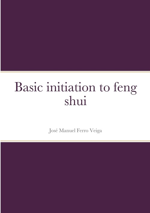 Basic initiation to feng shui (Paperback)