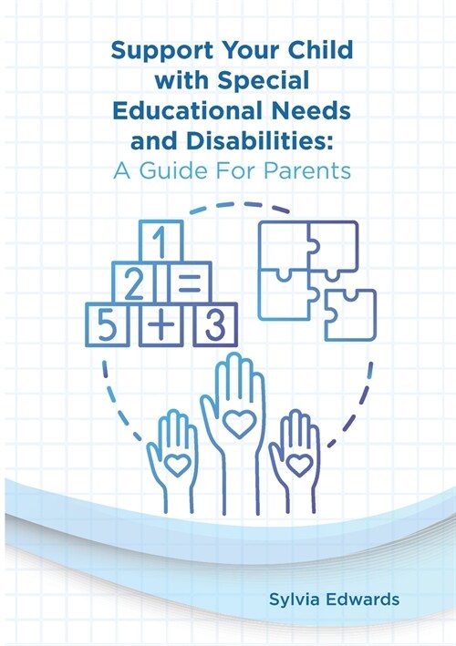 Support your child with Special Educational Needs and Disabilities: A guide for parents (Paperback)