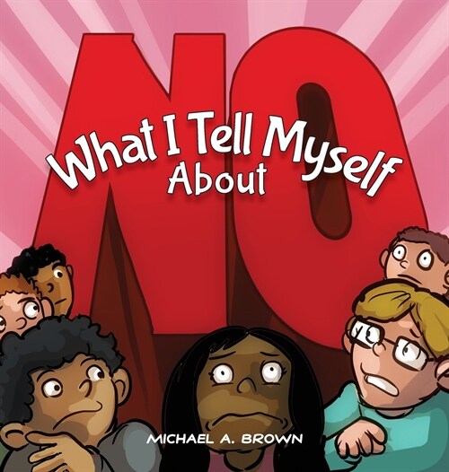 What I Tell Myself About NO (Hardcover)
