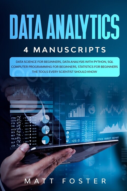 DATA SCIENCE FOR BEGINNERS, DATA ANALYSIS WITH PYTHON, SQL COMPUTER PROGRAMMING FOR BEGINNERS, STATISTICS FOR BEGINNERS (Paperback)