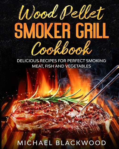 Wood Pellet Smoker Grill Cookbook (Paperback)