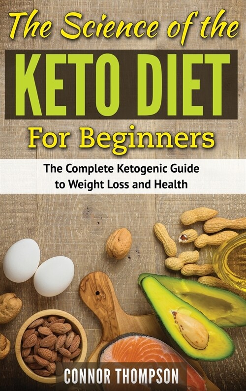 The Science of the Keto Diet for Beginners (Hardcover)