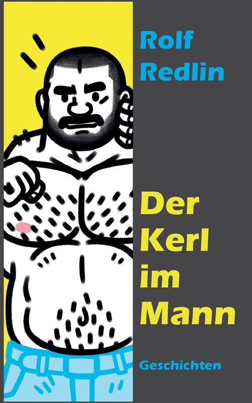 Der Kerl im Mann: Geschichten (Paperback)