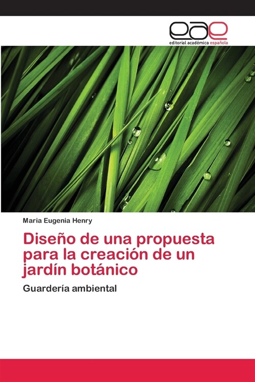 Dise? de una propuesta para la creaci? de un jard? bot?ico (Paperback)