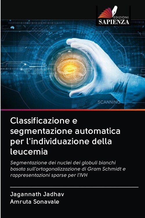 Classificazione e segmentazione automatica per lindividuazione della leucemia (Paperback)