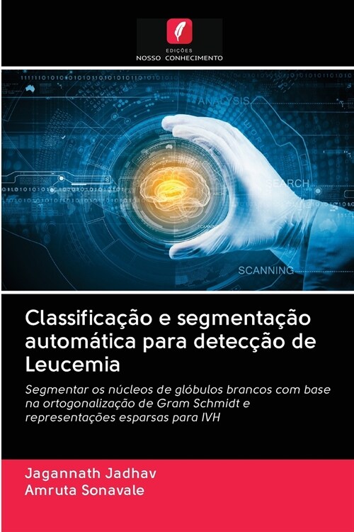 Classifica豫o e segmenta豫o autom?ica para detec豫o de Leucemia (Paperback)