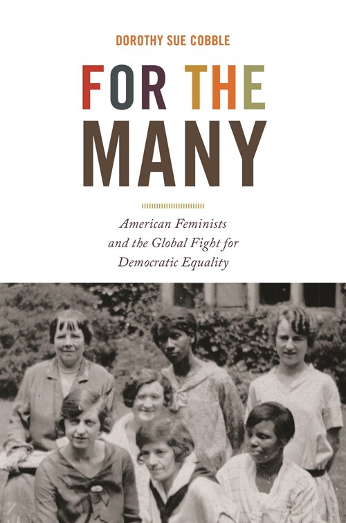 For the Many: American Feminists and the Global Fight for Democratic Equality (Hardcover)