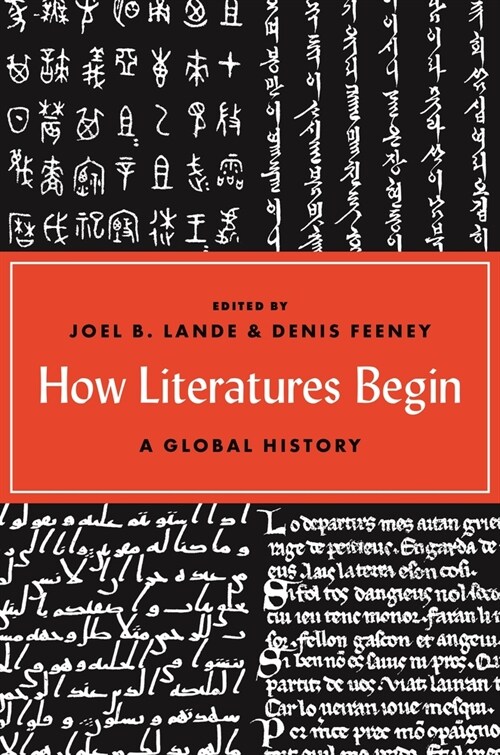 How Literatures Begin: A Global History (Paperback)