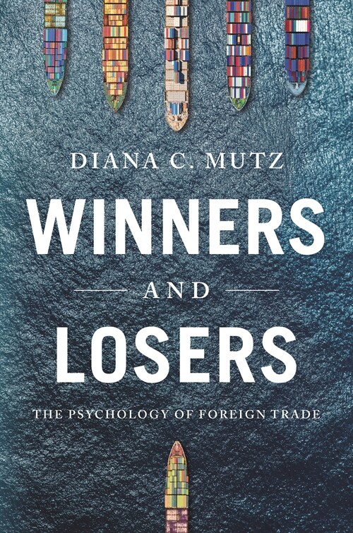 Winners and Losers: The Psychology of Foreign Trade (Hardcover)