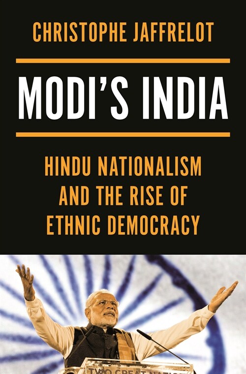 Modis India: Hindu Nationalism and the Rise of Ethnic Democracy (Hardcover)