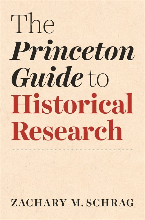 The Princeton Guide to Historical Research (Hardcover)