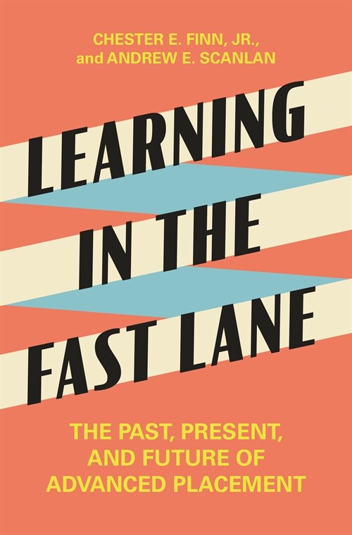Learning in the Fast Lane: The Past, Present, and Future of Advanced Placement (Paperback)
